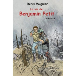 La Vie de Benjamin Petit 1914-1918