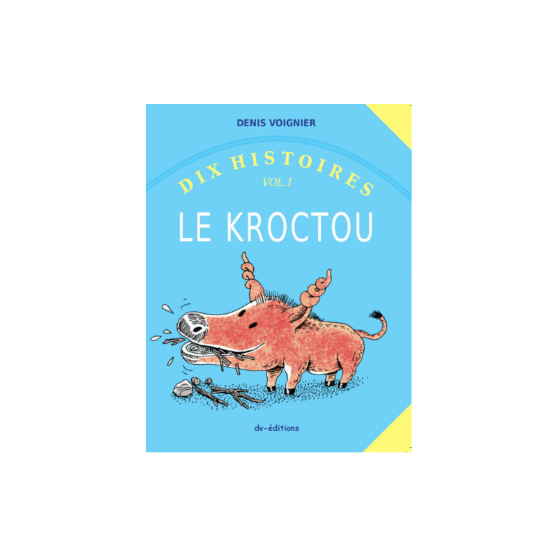 Dix Histoires vol. 1 / Le Kroctou