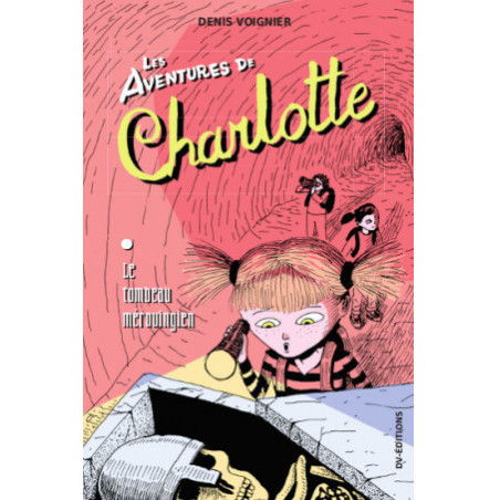 Les Aventures de Charlotte / vol. 1 / le tombeau mérovingien