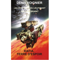 Les aventures du Lieutenant William Braint / tome 1 / Xiatia terre d'espoir