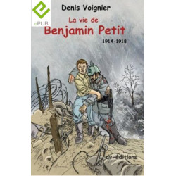 La Vie de Benjamin Petit 1914-1918 / format numérique