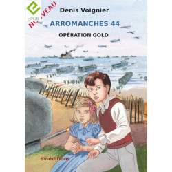 Arromanches 44 - opération Gold / format numérique
