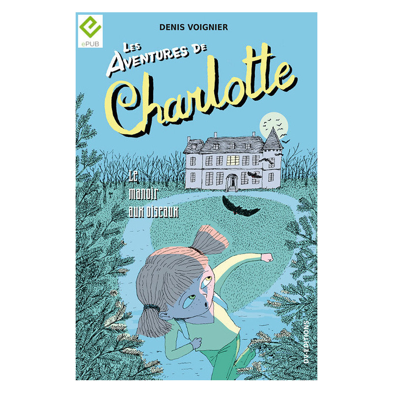 Les Aventures de Charlotte / vol. 2 / le manoir aux oiseaux / format numérique