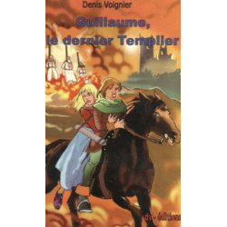Guillaume le dernier Templier
