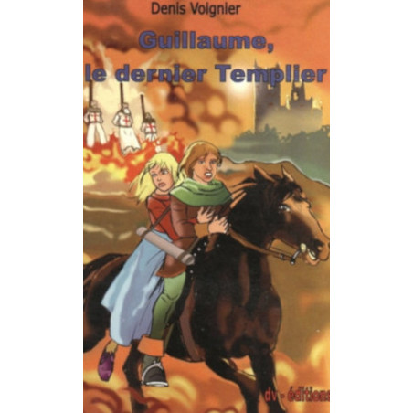 Guillaume le dernier Templier